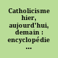 Catholicisme hier, aujourd'hui, demain : encyclopédie : Tome XV : Tintoret-Zwingli
