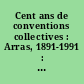 Cent ans de conventions collectives : Arras, 1891-1991 : actes du colloque d'Arras, 21-22 novembre 1991