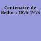 Centenaire de Belloc : 1875-1975