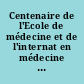 Centenaire de l'Ecole de médecine et de l'internat en médecine des hôpitaux de Nantes