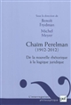 Chaïm Perelman (1912-2012) : de la nouvelle rhéthorique à la logique juridique