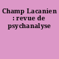 Champ Lacanien : revue de psychanalyse