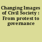 Changing Images of Civil Society : From protest to governance