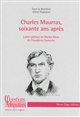 Charles Maurras, soixante ans après : regard critique sur un poète-philosophe engagé dans les tourments politiques et religieux de son siècle