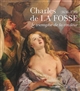 Charles de La Fosse (1636-1716) : le triomphe de la couleur : [exposition, Versailles, Château de Versailles, 24 février-24 mai 2015 ; Nantes, Musée des Beaux-Arts, 19 juin-20 septembre 2015]
