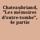 Chateaubriand, "Les mémoires d'outre-tombe", 4e partie