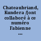 Chateaubriand, Kundera /[ont collaboré à ce numéro Fabienne Bercegol...[et al.] ; ouverture par Michel Crouzet]