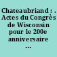 Chateaubriand : . Actes du Congrès de Wisconsin pour le 200e anniversaire de la naissance de Chateaubriand, 1968. Proceedings... edited by Richard Switzer