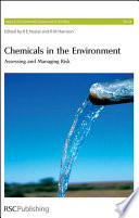 Chemicals in the Environment : Assessing and Managing Risk