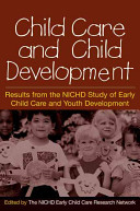 Child care and child development : results from the NICHD study of early child care and youth development