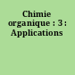 Chimie organique : 3 : Applications