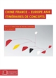 Chine France - Europe Asie : itinéraire de concepts