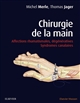 Chirurgie de la main : Affections rhumatismales, dégénératives. Syndromes canalaires
