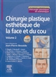 Chirurgie plastique esthétique de la face et du cou : Volume 2
