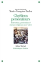 Chrétiens persécuteurs : destructions, exclusions, violences religieuses au IVe siècle
