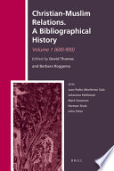 Christian-Muslim relations : a bibliographical history : Volume 1 : 600-900