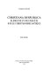 Christiana respublica : éléments d'une enquête sur le christianisme antique : volume I