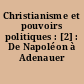 Christianisme et pouvoirs politiques : [2] : De Napoléon à Adenauer
