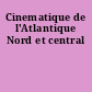 Cinematique de l'Atlantique Nord et central