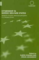 Citizenship in Nordic Welfare States : Dynamics of choice, duties and participation in a changing Europe