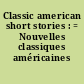 Classic american short stories : = Nouvelles classiques américaines