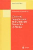 Classical, semiclassical and quantum dynamics in atoms