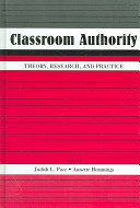 Classroom authority : theory, research, and practice