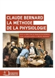 Claude Bernard : la méthode de la physiologie