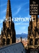 Clermont : l'âme de l'Auvergne