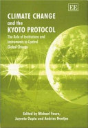Climate change and the Kyoto protocol : the role of institutions and instruments to control global change