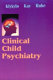 Clinical child psychiatry