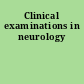 Clinical examinations in neurology
