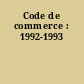 Code de commerce : 1992-1993