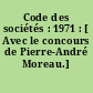 Code des sociétés : 1971 : [ Avec le concours de Pierre-André Moreau.]