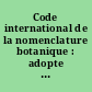 Code international de la nomenclature botanique : adopte par le 14e Congres international de botanique, Berlin, 1987