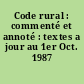 Code rural : commenté et annoté : textes a jour au 1er Oct. 1987