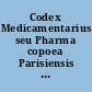 Codex Medicamentarius seu Pharma copoea Parisiensis edita J. B. Thoma Martineng. Decano. Editio auctior,...