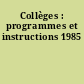 Collèges : programmes et instructions 1985