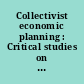 Collectivist economic planning : Critical studies on the possibilities of socialism