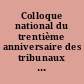 Colloque national du trentième anniversaire des tribunaux administratifs, Grenoble, les 15 et 16 mars 1984