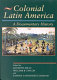 Colonial Latin America : a documentary history