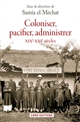 Coloniser, pacifier, administrer, XIXe-XXIe siècles