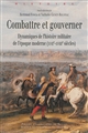 Combattre et gouverner : dynamiques de l'histoire militaire de l'époque moderne (XVIIe-XVIIIe siècles)
