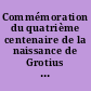 Commémoration du quatrième centenaire de la naissance de Grotius : conférences données = Commemoration of the fourth centenary of the birth of Grotius : lectures given