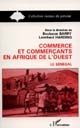 Commerce et commerçants en Afrique de l'Ouest : le Sénégal