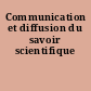Communication et diffusion du savoir scientifique