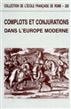Complots et conjurations dans l'Europe moderne : actes du colloque international : Rome, 30 septembre-2 octobre 1993