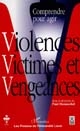 Comprendre pour agir : violences, victimes et vengeances