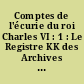 Comptes de l'écurie du roi Charles VI : 1 : Le Registre KK des Archives nationales (1381-1387)