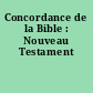 Concordance de la Bible : Nouveau Testament